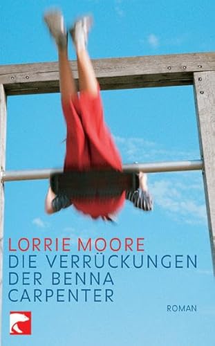 Die Verrückungen der Benna Carpenter: Roman