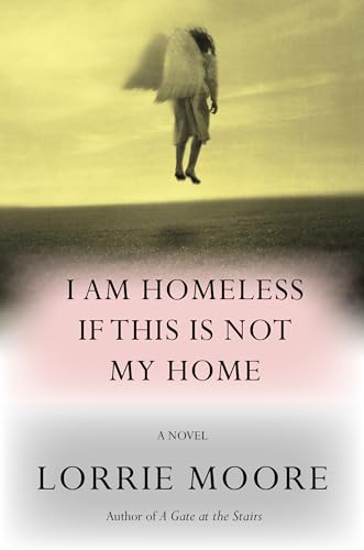 I Am Homeless If This Is Not My Home: A novel von Knopf