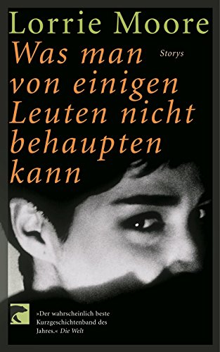 Was man von einigen Leuten nicht behaupten kann: Storys. Aus d. Amerikan. v. Frank Heibert Was man von einigen Leuten nicht behaupten kann: Storys. Aus d. Amerikan. v. Frank Heibert