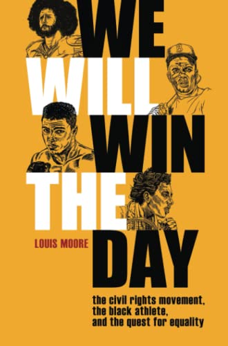 We Will Win The Day: The Civil Rights Movement, the Black Athlete, and the Quest for Equality (Race and Sports) von The University Press of Kentucky