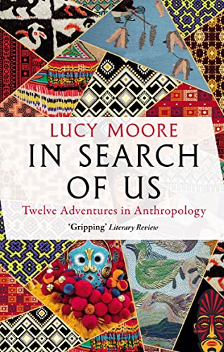 In Search of Us: Adventures in Anthropology von Atlantic Books