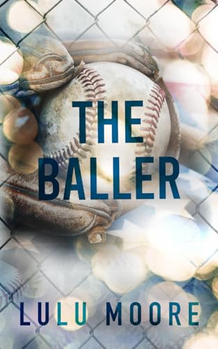 The Baller: A slow-burn Baseball Romance (The New York Lions Book 3) von Lulu Moore