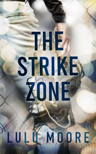 The Strike Zone: A boy obsessed, workplace baseball romance (The New York Lions Book 4) von Lulu Moore