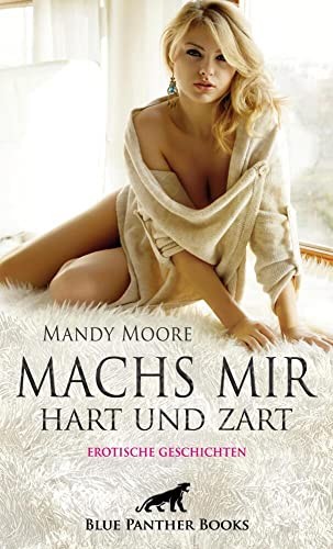 Machs mir hart und zart | Erotische Geschichten: Sexgrüße vom NachbarsGarten von Blue Panther Books