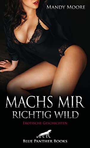 Machs mir richtig wild | Erotische Geschichten: Parkplatzsex und andere geile Orgien ... Machs mir richtig wild | Erotische Geschichten: Parkplatzsex und andere geile Orgien ...