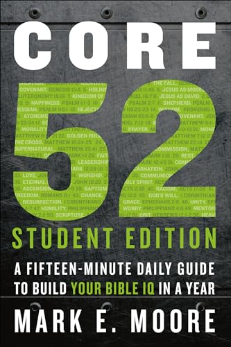 Core 52 Student Edition: A Fifteen-Minute Daily Guide to Build Your Bible IQ in a Year von WaterBrook