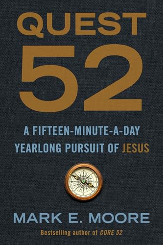 Quest 52: A Fifteen-Minute-a-Day Yearlong Pursuit of Jesus von The Crown Publishing Group