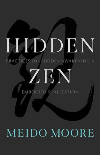 Hidden Zen: Practices for Sudden Awakening and Embodied Realization von Shambhala