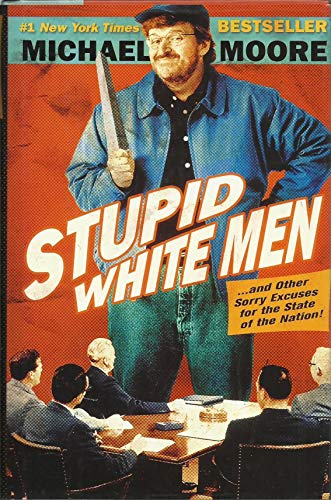 Stupid White Men, and other sorry excuses for the state of the Nation!