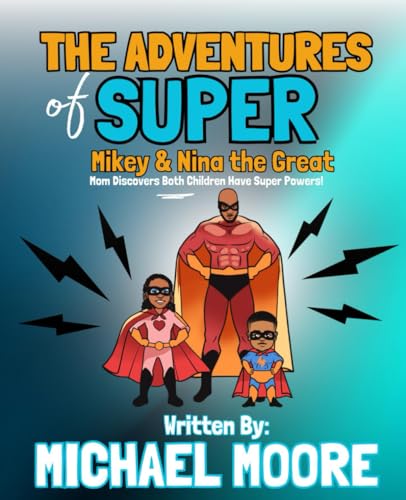 The Adventures of Super Mikey & Nina the Great von Independently published