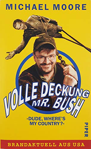 Volle Deckung, Mr. Bush: »Dude, Where's My Country«