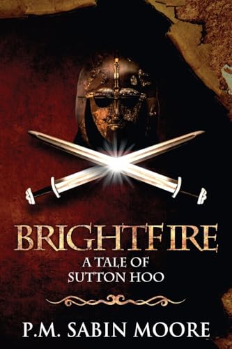 Brightfire: A Tale of Sutton Hoo von ARPress