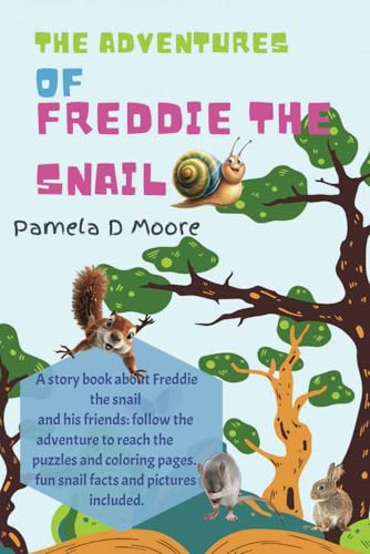 The Adventures of Freddie the Snail an Interactive Rhyming Childrens Book: An Interactive Rhyming Childrens Book with fun facts and puzzles von Independently published