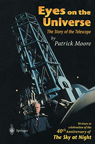 Eyes on the Universe: The Story of the Telescope von Springer