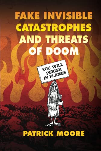 Fake Invisible Catastrophes and Threats of Doom von Independently published