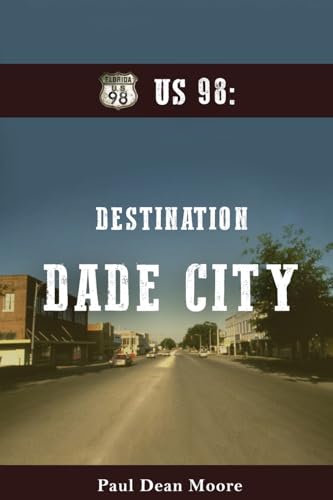 US 98: Destination Dade City: Destination Dade City von The Eagle Literary