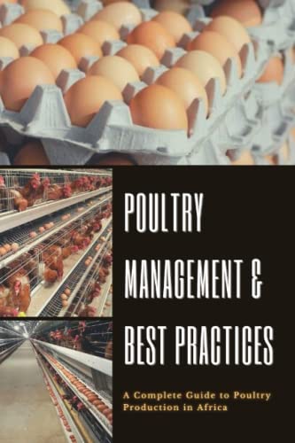 Poultry Management & Best Practices: A Complete Beginner's Guide to Poultry Management in Africa von Independently published