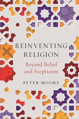 Reinventing Religion: Beyond Belief and Scepticism