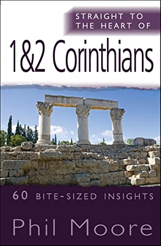Straight to the Heart of 1 & 2 Corinthians: 60 Bite-sized Insights von Monarch Books