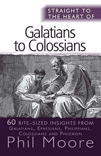 Straight to the Heart of Galatians to Colossians: 60 bite-sized insights von Monarch Books