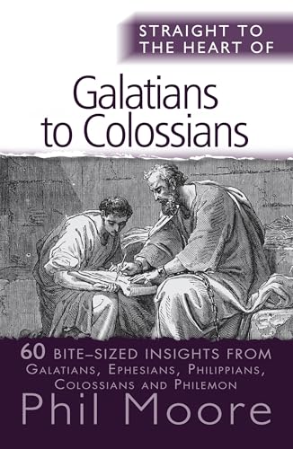 Straight to the Heart of Galatians to Colossians: 60 bite-sized insights von Monarch Books