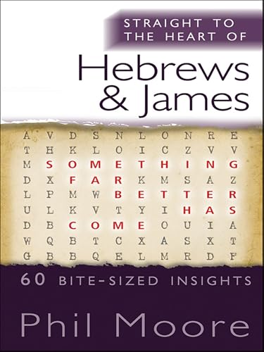 Straight to the Heart of Hebrews and James: 60 bite-sized insights von Monarch Books
