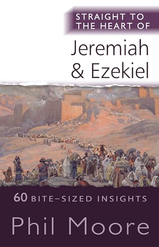 Straight to the Heart of Jeremiah and Ezekiel: 60 Bite-sized Insights von Monarch Books
