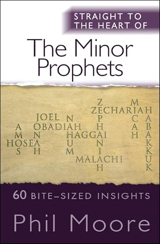 Straight to the Heart of the Minor Prophets: 60 bite-sized insights (Straight to the Heart, 24) von Monarch Books