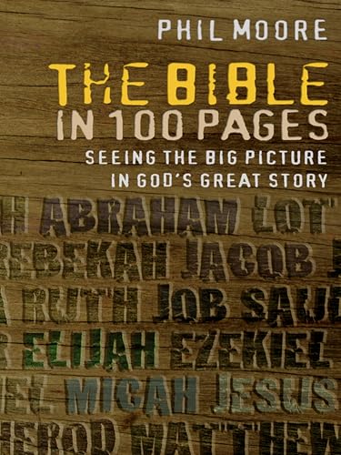 The Bible in 100 Pages: Seeing The Big Picture In God's Great Story