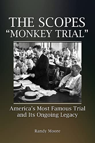 The Scopes "Monkey Trial": America's Most Famous Trial and Its Ongoing Legacy von Praeger