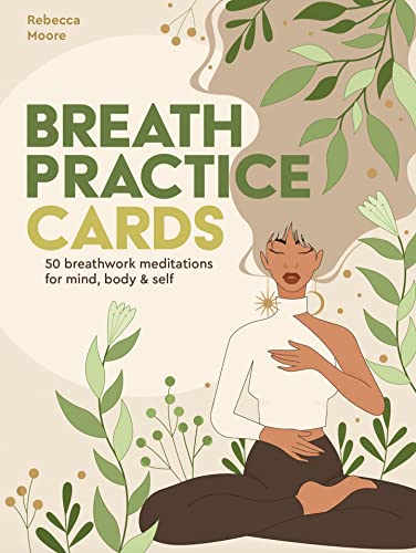 Breath Practice Cards: 50 breathwork meditations for mind, body & self (Wellness Practice Cards)