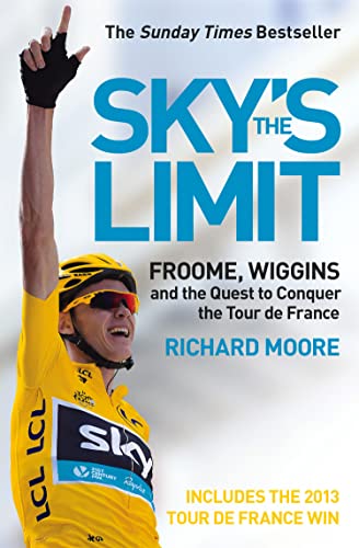 SKY'S THE LIMIT: Froome, Wiggins and the Quest to Conquer the Tour de France