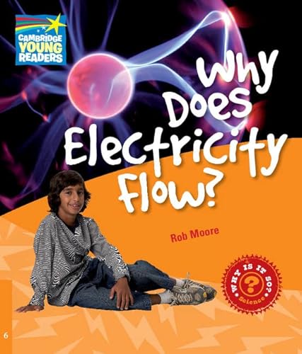Why Does Electricity Flow? Level 6 Factbook: and other questions about electricity (Cambridge Young Readers, Why is it So? Science) von Cambridge University Press