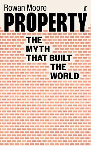 Property: The myth that built the world