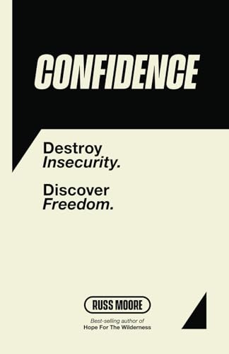 Confidence: Destroy Insecurity. Discover Freedom.
