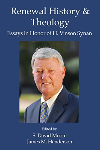 Renewal History & Theology: Essays in Honor of H. Vinson Synan von CPT Press