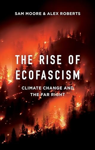 The Rise of Ecofascism: Climate Change and the Far Right von Polity Pr