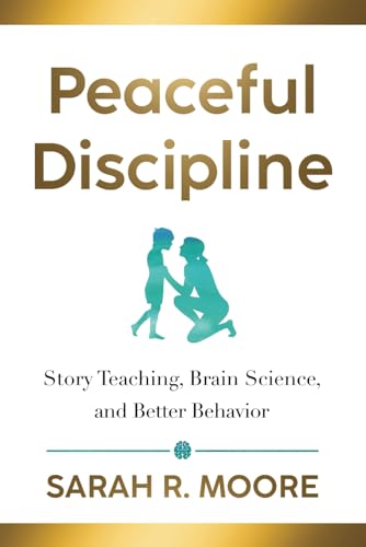 Peaceful Discipline: Story Teaching, Brain Science & Better Behavior von ZONULAR