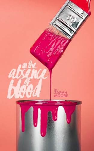 In The Absence of Blood von Independently published