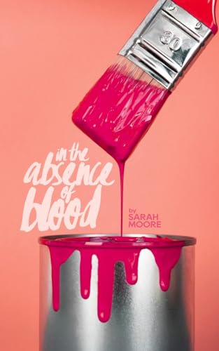 In The Absence of Blood von Sarah Moore