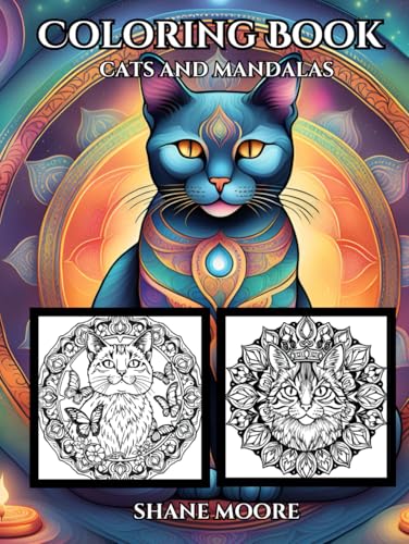 Cats & Mandalas Coloring Book: A Purr-fectly Relaxing Experience: Relax and Unwind Adult Coloring Book Cats and Mandalas Cats & Mandalas Coloring Book: A Purr-fectly Relaxing Experience: Relax and Unwind Adult Coloring Book Cats and Mandalas von Independently published