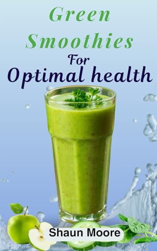 Green Smoothies for Optimal Health von Independently published