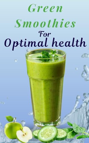 Green Smoothies for Optimal Health von Independently published