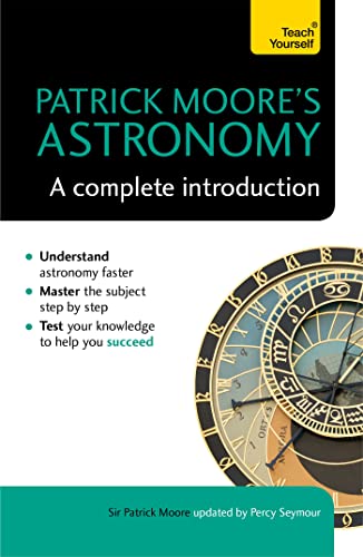 Patrick Moore's Astronomy: A Complete Introduction: Teach Yourself von Teach Yourself