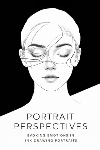 Portrait Perspectives: Evoking Emotions in Ink Drawing Portraits von Independently published