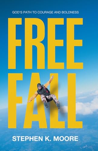 Freefall: God's Path to Courage and Boldness von WestBow Press
