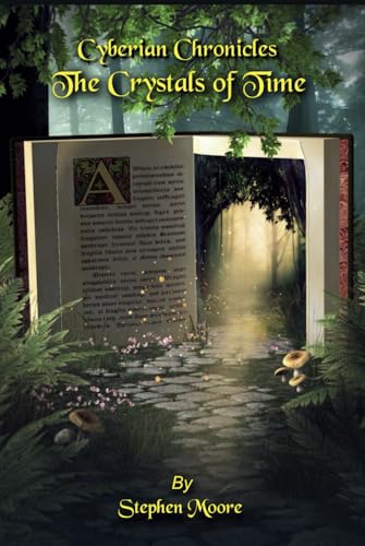 Cyberian Chronicles: The Crystals of Time von Stephen Moore