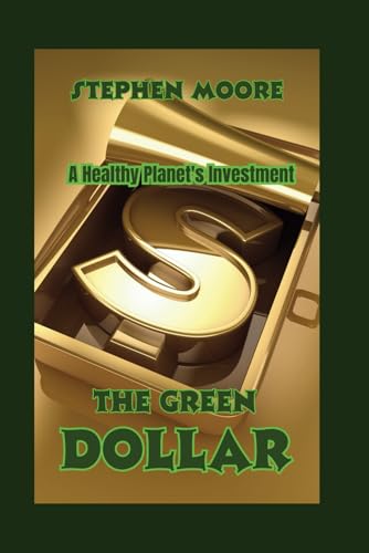 THE GREEN DOLLAR: A Healthy Planet's Investment von Independently published