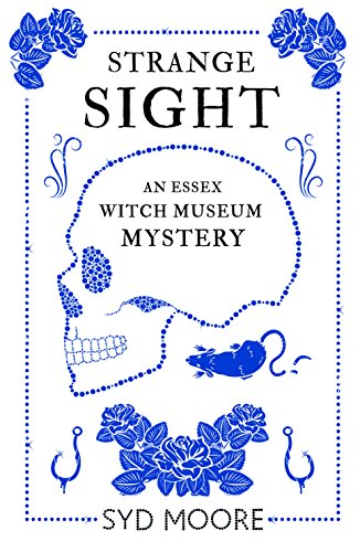 Strange Sight: An Essex Witch Museum Mystery (The Essex Witch Museum Mysteries) von ONEWorld Publications