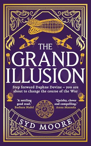 The Grand Illusion: Enter a World of Magic, Mystery, War and Illusion from the Bestselling Author Syd Moore (Section W) von Magpie